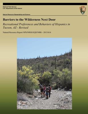 Barriers to the Wilderness Next Door: Recreational Preferences and Behaviors of Hispanics in Tucson, AZ - Revised Cover Image
