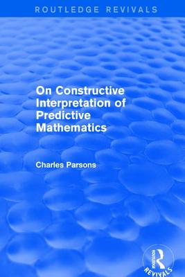On Constructive Interpretation of Predictive Mathematics (1990) By Charles Parsons Cover Image