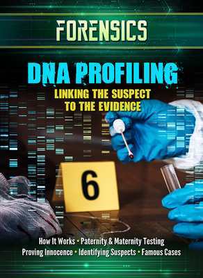 DNA Profiling: Linking the Suspect to the Evidence Cover Image