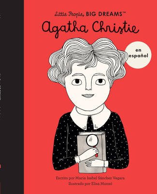 Agatha Christie (Spanish Edition) (Little People, BIG DREAMS en Español) By Maria Isabel Sanchez Vegara, Elisa Munso (Illustrator) Cover Image