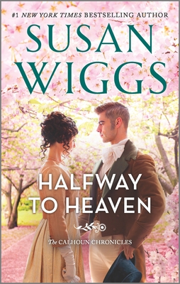 Halfway to Heaven (Calhoun Chronicles #3) By Susan Wiggs Cover Image