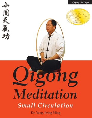 Qigong Meditation: Small Circulation By Jwing-Ming Yang Cover Image