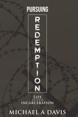 Pursuing Redemption: Life After Incarceration Cover Image