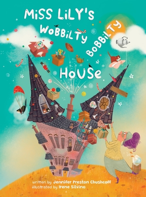 Cover for Miss Lily's Wobbilty Bobbilty House