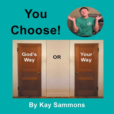 You Choose!: God's Way or Your Way Cover Image