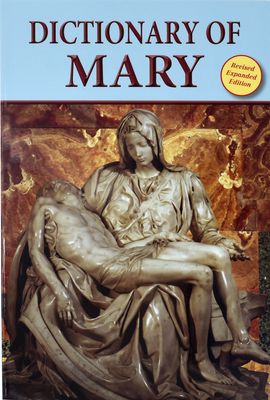 Dictionary of Mary: Behold Your Mother By John Otto Cover Image