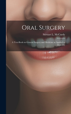 Oral Surgery; a Text-book on General Surgery and Medicine as Applied to Dentistry Cover Image