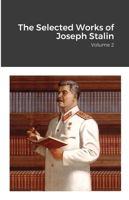 The Selected Works of Joseph Stalin: Volume 2 Cover Image