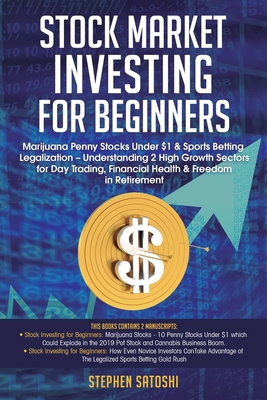 Stock Market Investing for Beginners: Marijuana Penny Stocks Under $1 & Sports Betting Legalization - Understanding 2 High Growth Sectors for Day Trad Cover Image