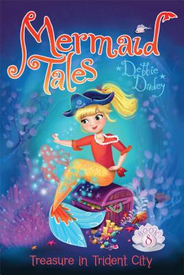 Cover for Treasure in Trident City (Mermaid Tales #8)