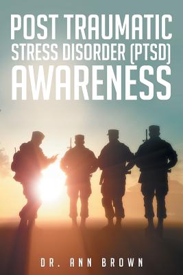 Post Traumatic Stress Disorder (PTSD) Awareness By Ann Brown Cover Image