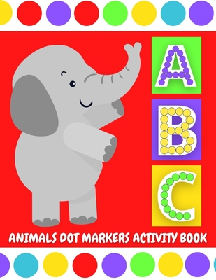 ABC Animals Dot Markers Activity Book: Do A Dot Coloring Pages with Letter Shapes Tracing for Toddlers, Preschool, Kindergarten, Girls & Boys with Eas (Paperback) | Malaprop's Bookstore/Cafe ABC Animals Dot Markers Activity Book: Do A Dot Coloring Pages with Letter Shapes Tracing for Toddlers, Preschool, Kindergarten, Girls & Boys with Eas (Paperback) | Malaprop's Bookstore/Cafe