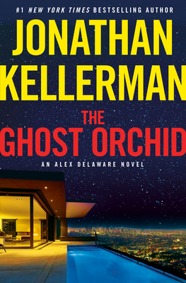 The Ghost Orchid: An Alex Delaware Novel By Jonathan Kellerman Cover Image