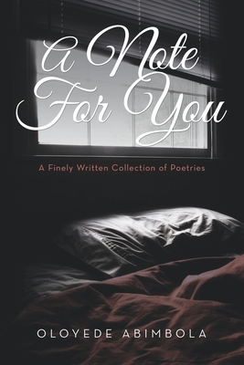 A Note for You: A Finely Written Collection of Poetries