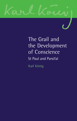 The Grail and the Development of Conscience: St Paul and Parsifal Cover Image