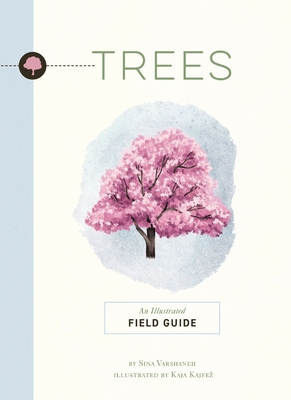 Trees: An Illustrated Field Guide (Illustrated Field Guides) By Sina Varshaneh, Kaja Kajfez (Illustrator) Cover Image