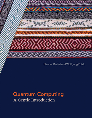 Quantum Computing: A Gentle Introduction (Scientific and Engineering Computation)