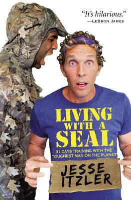 Living with a SEAL: 31 Days Training with the Toughest Man on the Planet Cover Image