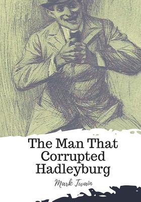 The Man That Corrupted Hadleyburg Cover Image