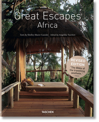 Great Escapes Africa. Updated Edition By Shelley-Maree Cassidy, Angelika Taschen (Editor) Cover Image