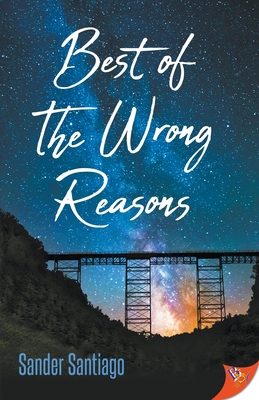 Best of the Wrong Reasons by Sander Santiago
