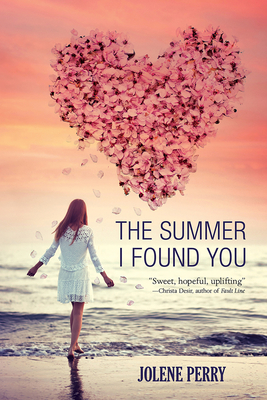 The Summer I Found You By Jolene Perry Cover Image