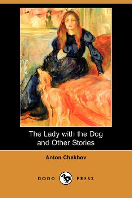 The Lady with the Dog and Other Stories By Anton Pavlovich Chekhov, Constance Garnett (Translator) Cover Image