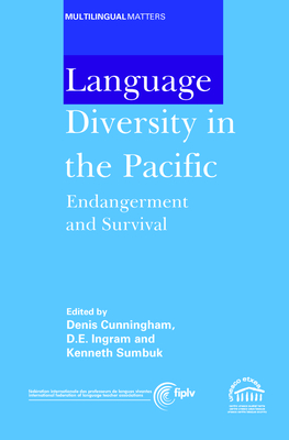Language Diversity in the Pacific: Endangerment and Survival, 134 (Multilingual Matters #134) By Denis Cunningham (Editor), David E. Ingram (Editor), Kenneth Sumbuk (Editor) Cover Image