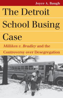 The Detroit School Busing Case: Milliken V. Bradley and the Controversy Over Desegregation (Landmark Law Cases & American Society) Cover Image