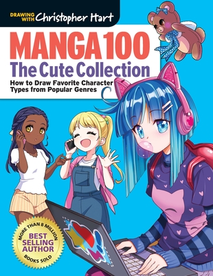 Manga 100: The Cute Collection: How to Draw Your Favorite Character Types from Popular Genres Cover Image