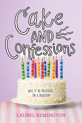 Cake and Confessions By Laurel Remington Cover Image