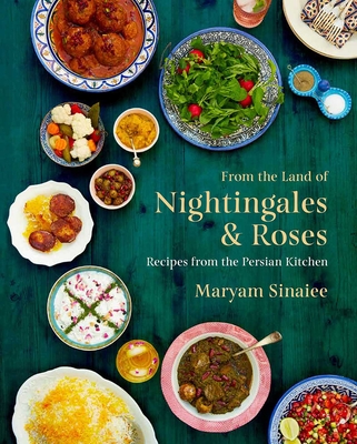 From the Land of Nightingales and Roses: Recipes from the Persian Kitchen Cover Image