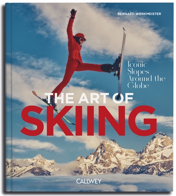 The Art of Skiing: Iconic Slopes Around the Globe