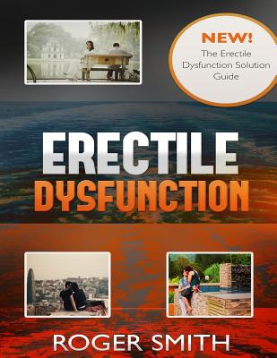 Erectile Dysfunction The Erectile Dysfunction Solution Guide