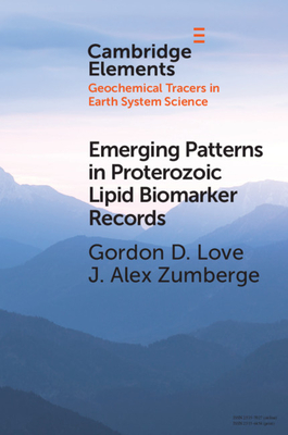 Emerging Patterns in Proterozoic Lipid Biomarker Records (Elements in Geochemical Tracers in Earth System Science)