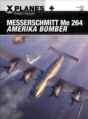 Messerschmitt Me 264 Amerika Bomber (X-Planes) Cover Image