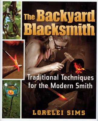 The Backyard Blacksmith By Lorelei Sims Cover Image
