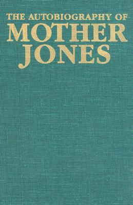 The Autobiography of Mother Jones Cover Image