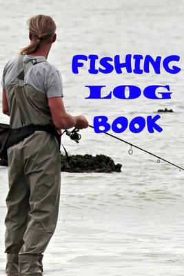 Fishing Log Book: With Prompts, Records Details of Fishing Trip, Including  Date, Time, Location, Weather Conditions, Water Conditions, T (Paperback), Napa Bookmine