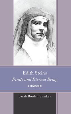 Edith Stein's Finite and Eternal Being: A Companion Cover Image