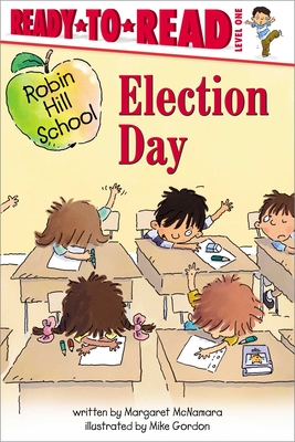 Election Day: Ready-to-Read Level 1 (Robin Hill School)