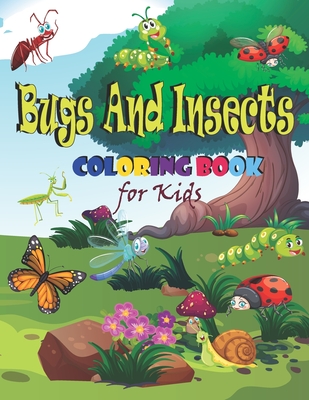 Bugs And Insects Coloring Book For Kids: Cute and Funny Bugs & insects ( Spider, Ant, Ladybug and more ) /Bugs And Insects Colouring Book For  Children (Paperback) | Rakestraw Books