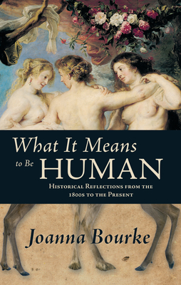 What It Means to be Human: Historical Reflections from the 1800s to the Present Cover Image