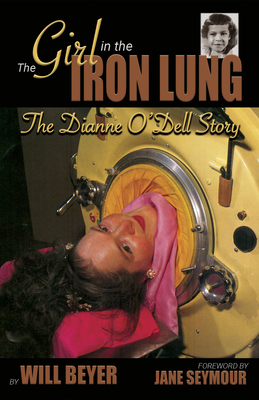 The Girl in the Iron Lung: The Dianne O'Dell Story Cover Image