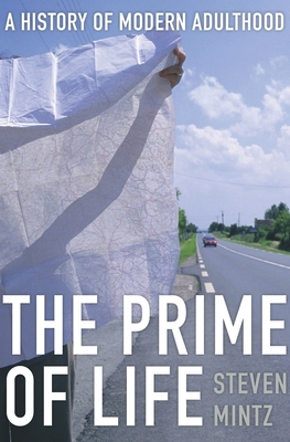 The Prime of Life: A History of Modern Adulthood Cover Image
