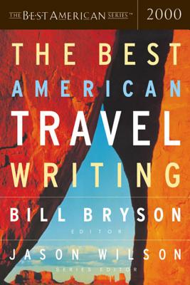The Best American Travel Writing 2000 By Jason Wilson, Bill Bryson Cover Image