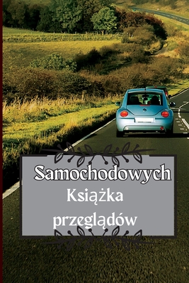 Książka przeglądów samochodowych: Książka serwisowa samochodu Książka wymiany oleju, Książka serwisowa po Cover Image