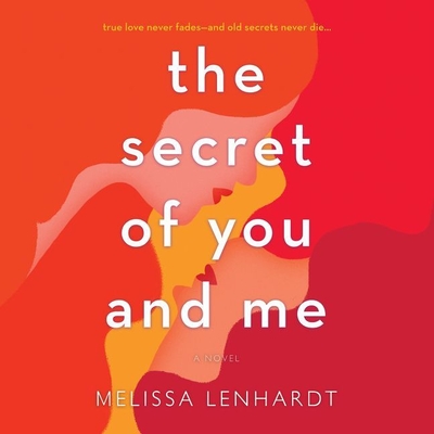 The Secret of You and Me By Melissa Lenhardt, Courtney Patterson (Read by), Natalie Duke (Read by) Cover Image