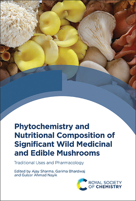 Phytochemistry and Nutritional Composition of Significant Wild Medicinal and Edible Mushrooms: Traditional Uses and Pharmacology Cover Image