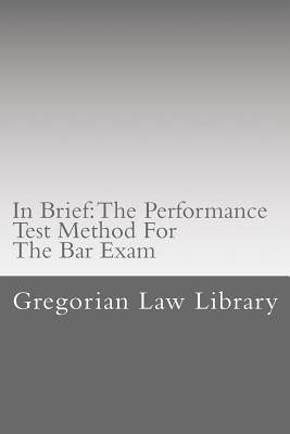 In Brief: The Performance Test Method For The Bar Exam: Look Inside! The Author's Bar Exam Performance Tests Were Selected For P Cover Image